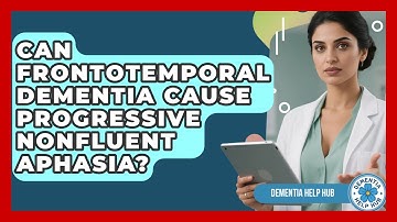 Can Frontotemporal Dementia Cause Progressive Nonfluent Aphasia? | Test