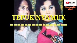 TEPUK NYAMUK            (original vers. audio)          Voc : Oma irama ft Elvy Sukaesih