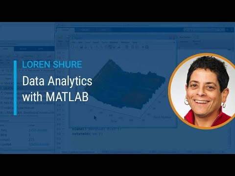 Data Analytics with MATLAB | Master Class with Loren Shure