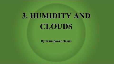 Class 8 //Geography //Chapter 3 Humidity and Clouds //Questions and Answers
