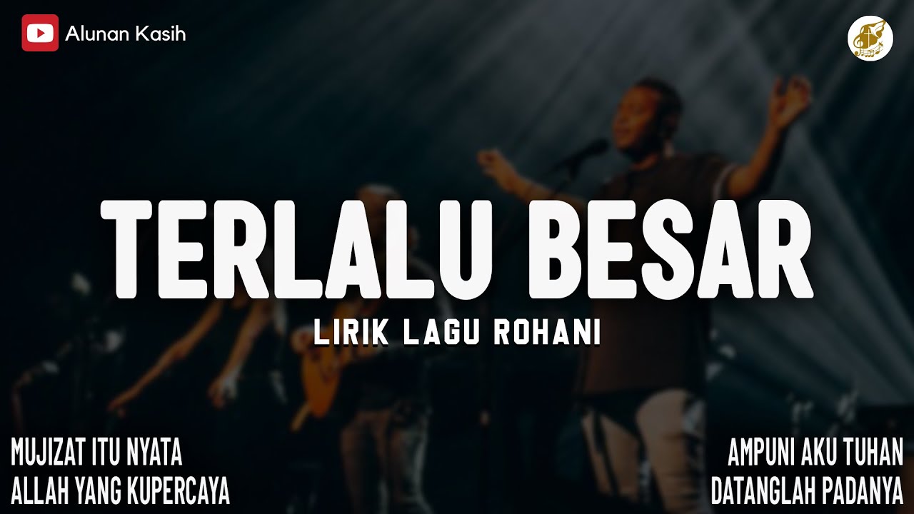 Terlalu Besar - Lirik Lagu Rohani (Mix) | Mujizat Itu Nyata | Lagu Rohani Kristen Terbaru 2025