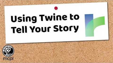 Using Twine to Tell Your Story