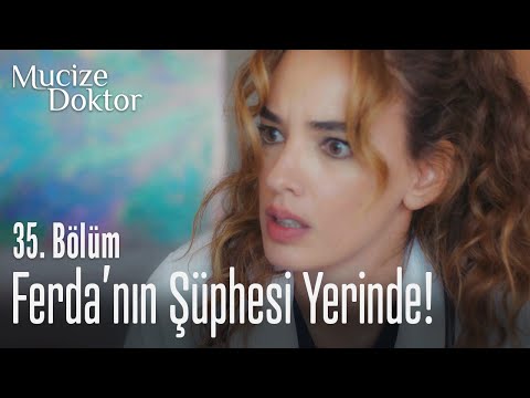 Ferda'nın şüphesi yerinde çıktı! - Mucize Doktor 35. Bölüm