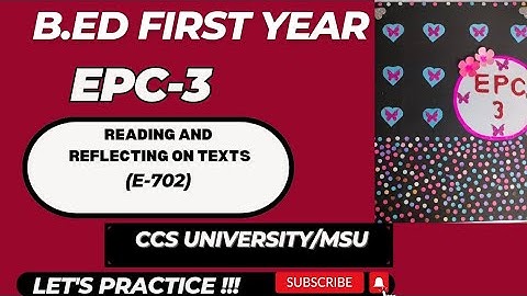 B.ED EPC -3 FILE (Reading and reflecting on texts) b.ed first year  #epc #bed #ccsu #msu #files
