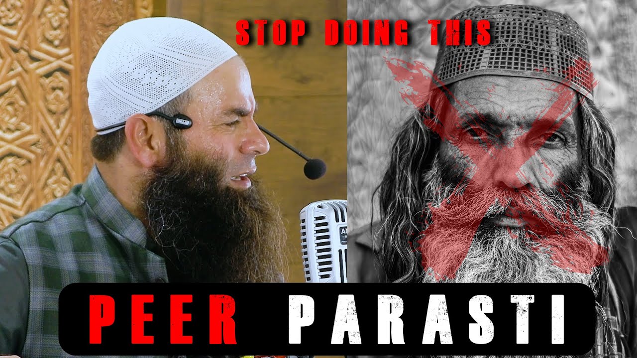 Peer Parasti | Stop doing this please | Molana Mushtaq Ahmad Veeri