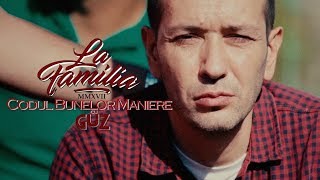La Familia - Codul Bunelor Maniere (feat. Guz) | Videoclip Oficial chords