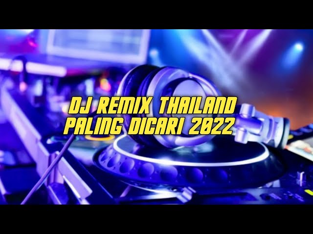 DJ REMIX THAILAND PALING DICARI 2022 JEDAG-JEDUG FULL BASS FYP SOUNDS TIKTOK TERBARU class=