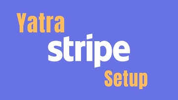 Yatra Stripe Setup Video