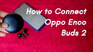 How to connect, Pair Oppo Enco Earbuds 2 to new phone, laptop & iPhone with HeyMelody App