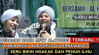 CERAMAH HABIB RIFKY ALAYDRUS TERBARU