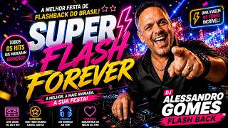 Super Flash Forever | A Melhor Festa de Flashback do Brasil