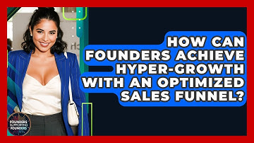How Can Founders Achieve Hyper-growth With An Optimized Sales Funnel? - Founders Supporting Founders