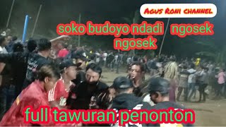 jaranan Soko budoyo full ndadi full tawur.. live kedung galeh