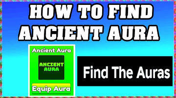 How To Find ANCIENT AURA in FIND THE AURAS ROBLOX [Update] [walkthrough]