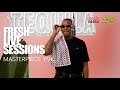 Masterpiece YVK Manzi Nte Master Wenzani Woza Madzala Mlume Bhobbi Fresh Live Sessions S2 Masterpiece YVK Manzi Nte Master Wenzani Woza Madzala Mlume Bhobbi Fresh Live Sessions S2