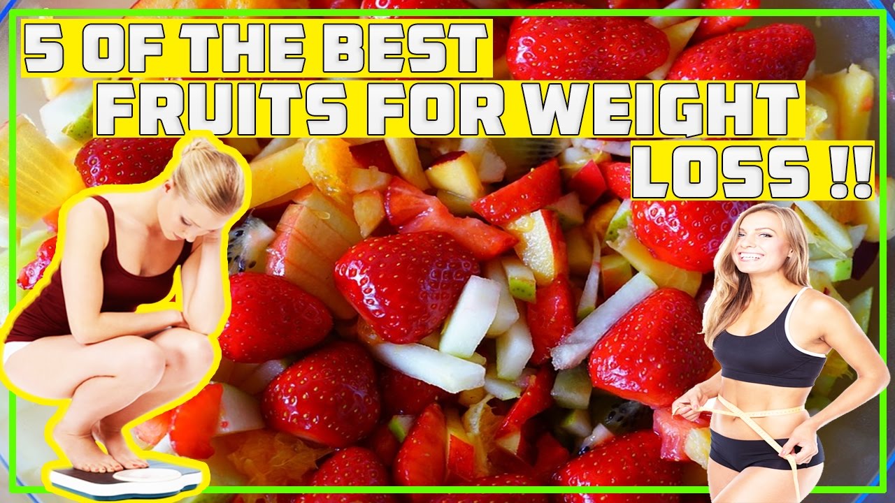 5 Of The Best Fruits For Weight Loss YouTube