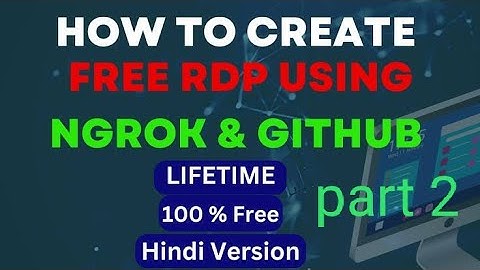HOW TO CREATE FREE RDP USING NGROK AND GITHUB FOR LIFETIME FREE | GATEWAY SOLUTIONS part 2