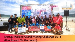 Startup Thailand Grand Pitching Challenge 2016 (Final Round: On the beach)