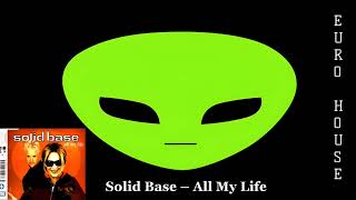 Solid Base – All My Life (Extended Mix)