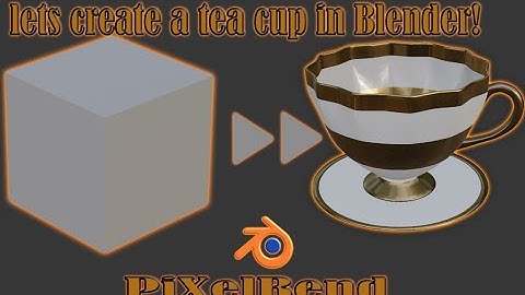 Modelling a teacup in blender