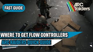 Where to Get Flow Controllers in Arc Raiders Quick Guide