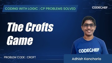 CROFT | The Crofts Game | Coding with Logic: CP Problems Solved Medium