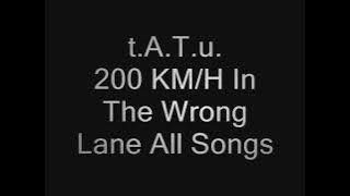 t.A.T.u. 200KM/H In The Wrong Lane All Songs