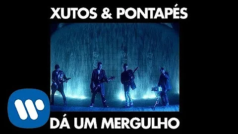 XUTOS & PONTAPÉS - Dá Um Mergulho [ Official Music Video ]