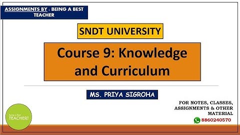 SNDT Knowledge and Curriculum Assignment B.Ed. || SNDT University Assignments 2nd Year ||