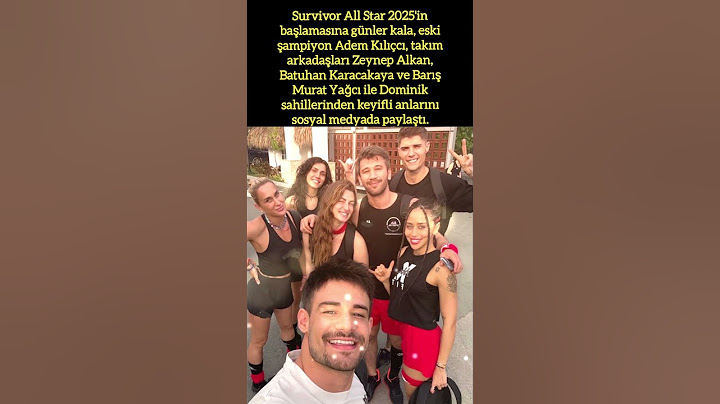 SURVIVOR ALL STAR 2025 İÇİN GERİ SAYIM: ADEM KILIÇÇİ VE TAKIM ARKADAŞLARINDAN DOMİNİK'TEN PAYLAŞIM
