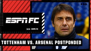 Tottenham vs. Arsenal postponed: Do Spurs have a right to be frustrated?! | ESPN FC
