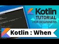 Kotlin Tutorial for beginners : When expression