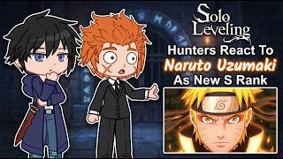 Solo Leveling React To Naruto Uzumaki As New S Rank || Naruto || GC