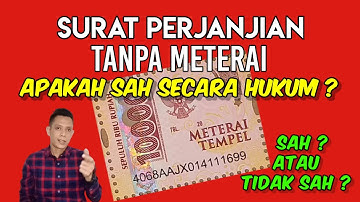 SURAT PERJANJIAN TANPA METERAI, APAKAH SAH ?