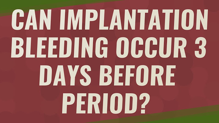 Can implantation bleeding occur 3 days after conception