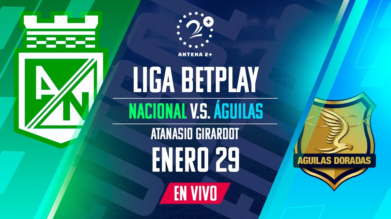 NACIONAL VS ÁGUILAS EN VIVO LIGA BETPLAY - YouTube