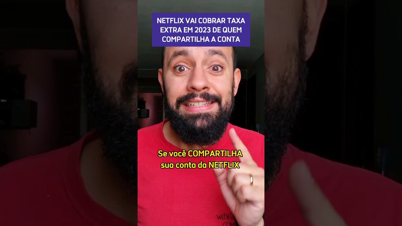 Netflix passa a cobrar taxa extra por senha compartilhada