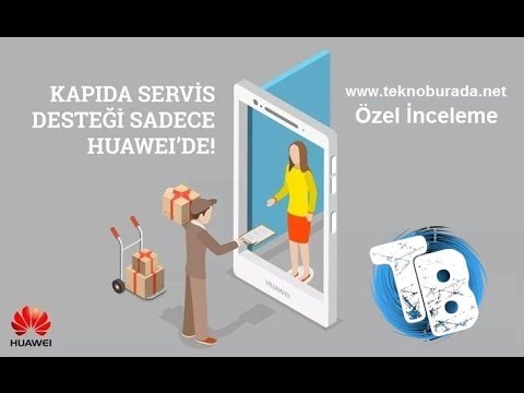 Huawei Kapıda Servis Hizmeti İnceleme