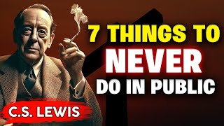 If You Are God's Chosen Ones, NEVER Do These 7 Things In PUBLIC! | C.S Lewis Sermon