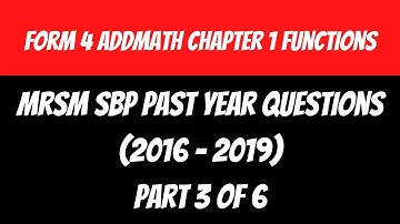 SPM Addmath Form 4 Chapter 1 Function (3 of 6 SBP MRSM Past Year 2016-2019 Compilation)