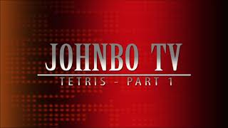 Johnbo Tv - Tetris Part 1