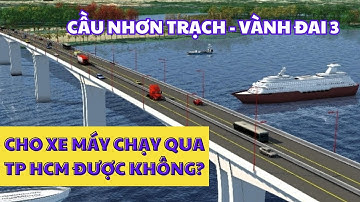 XE MÁY CHẠY LÊN CẦU NHƠN TRẠCH QUA TP HCM ĐƯỢC KHÔNG?