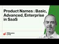 Product Names: Basic, Advanced, Enterprise in SaaS
