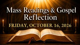 Today's Catholic Mass Readings — Friday, October 16, 2026 | Gospel Reflection