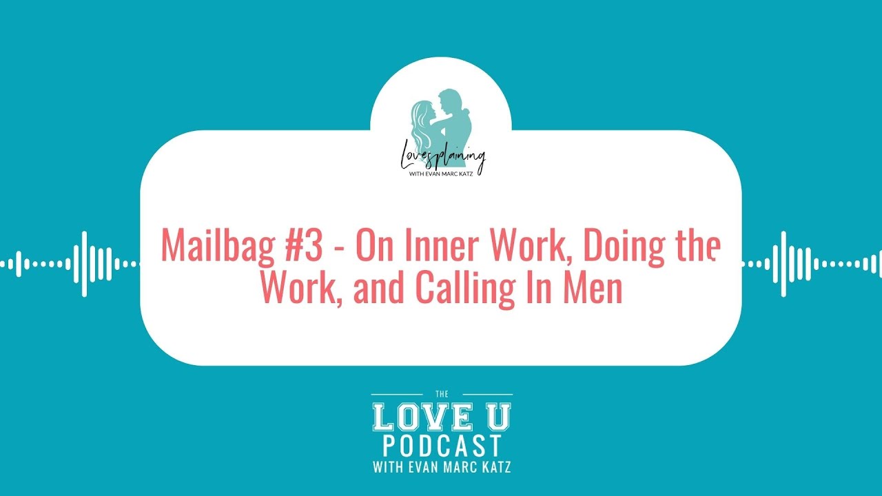 On Inner Work, Doing the Work, and Calling In Men - YouTube