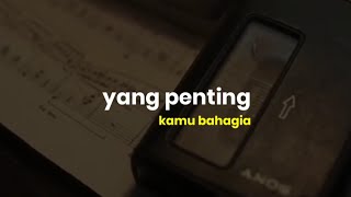 Yang penting kamu bahagia (MONOLOGUE) @afdholhuda