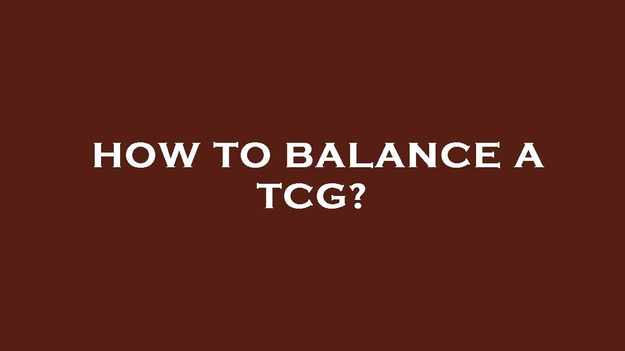How to balance a tcg? YouTube