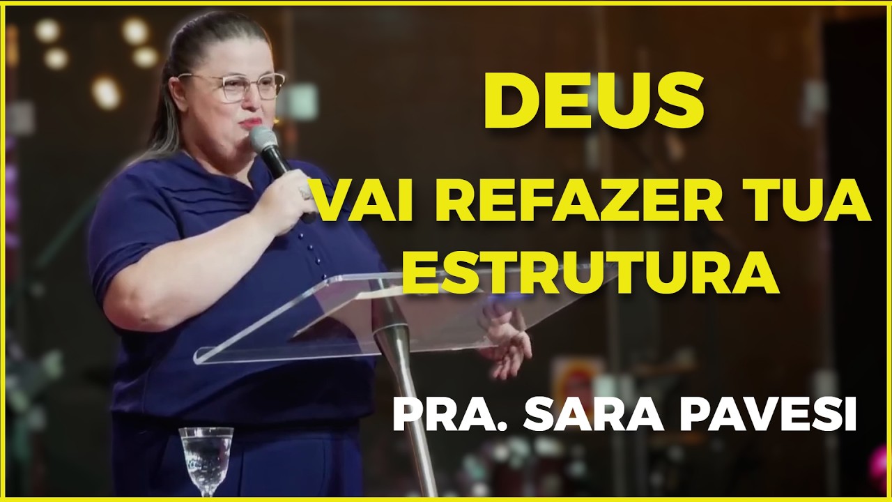 DEUS VAI RECONSTRUIR OS FUNDAMENTOS E COLOCAR UM PERFUME NOVO SOBRE TUA VIDA -- PRA. SARA PAVESI