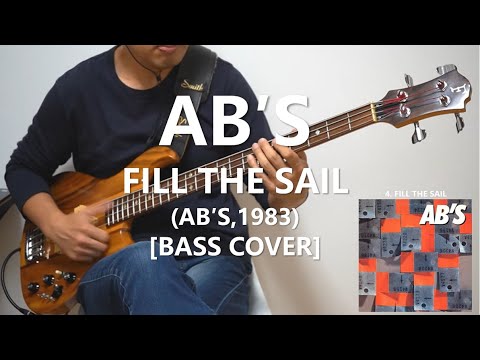 AB'S - Fill The Sail【Bass Cover】