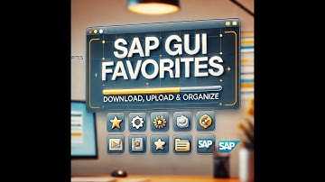 SAP GUI Favorites Explained - Download, Upload & Organize Your Favorites